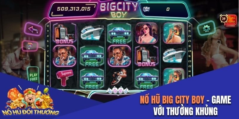 Nổ hũ Big City Boy