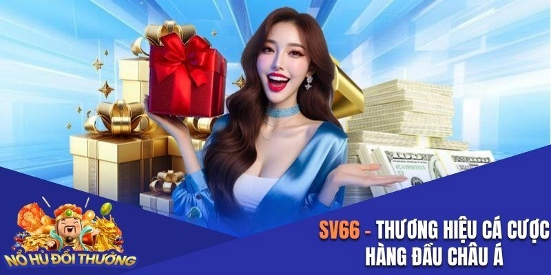 SV66 – Thương Hiệu Cá Cược Trực Tuyến Hàng Đầu Châu Á