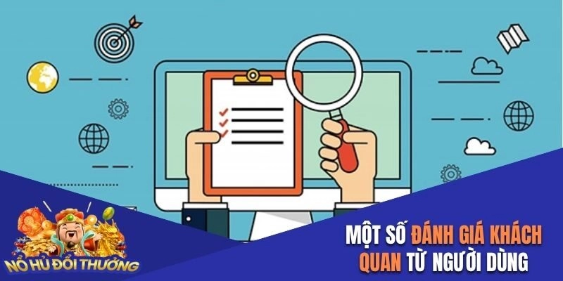 Tìm hiểu một số đánh giá chân thực từ người dùng